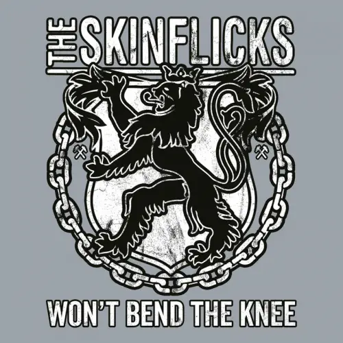 The Skinflicks : Won't Bend the Knee